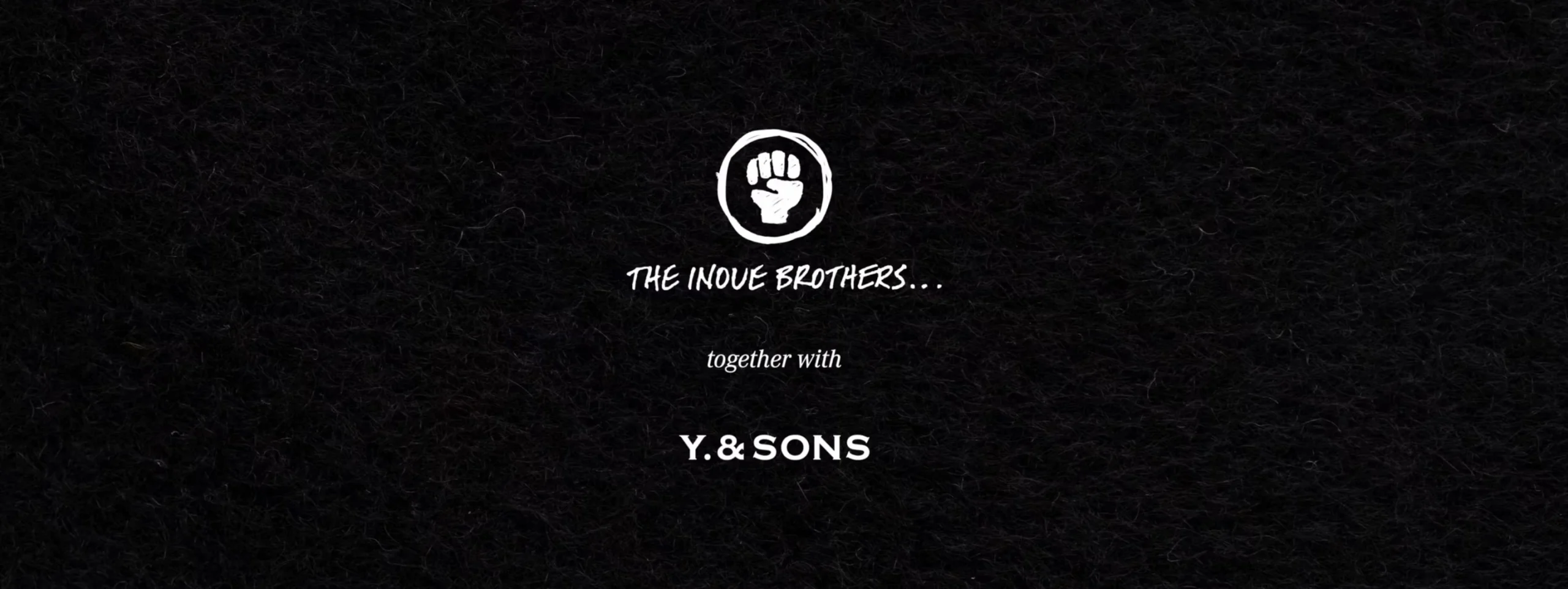 Y. & SONS　THE INOUE BROTHERS...